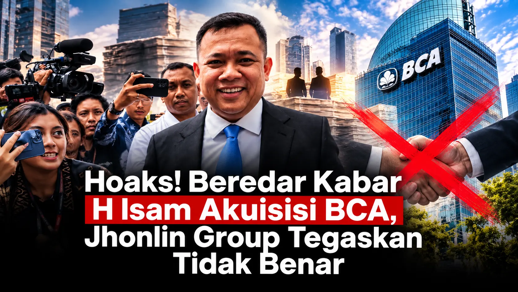 Haji Isam Akuisisi BCA? Jhonlin Group Tegaskan Hoaks